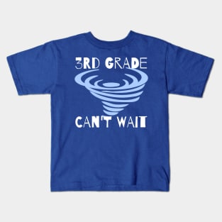 3rd Grade Can't Wait Funny Kids Tornado Kids T-Shirt